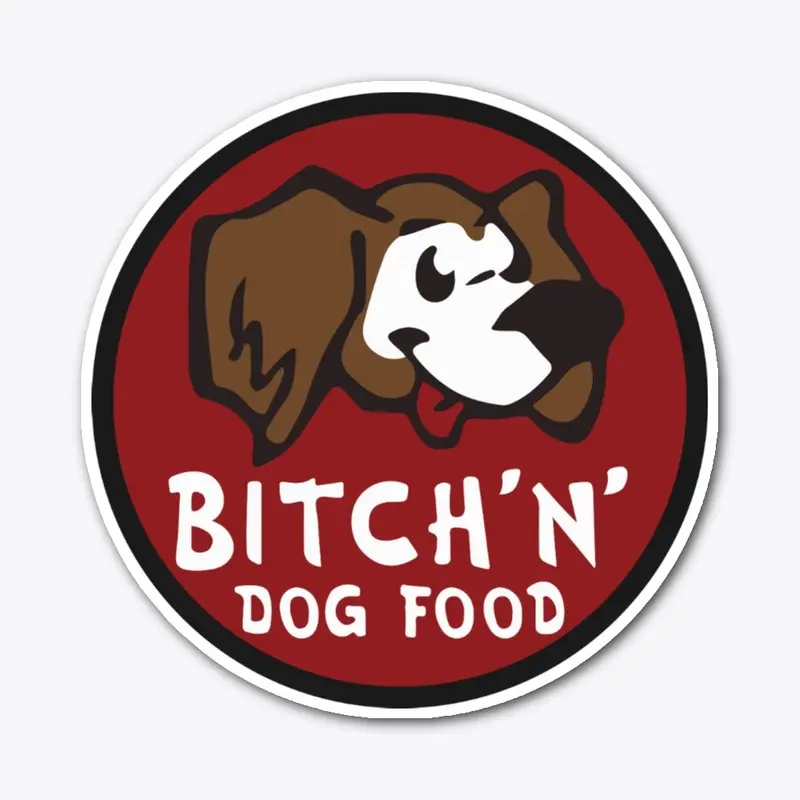 Bitchn' Dog Food